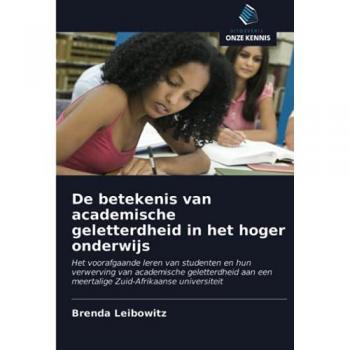 De betekenis van academische geletterdheid in het hoger onderwijs: Het voorafgaande leren van studenten en hun verwerving van academische geletterdheid aan een meertalige Zuid-Afrikaanse universiteit