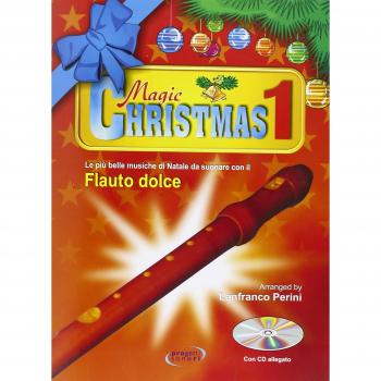 Magic Christmas 1: Le più belle musiche di Natale da suonare Flauto Dolce+CD