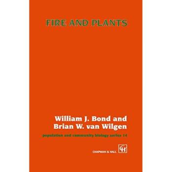Fire and Plants (Population and Community Biology Series (14), Band 14)