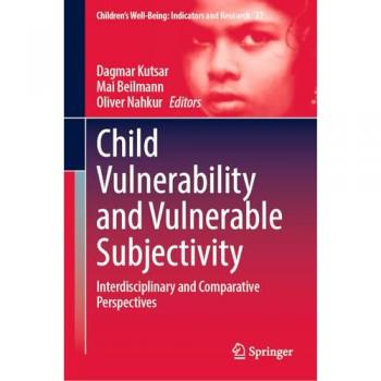Child Vulnerability and Vulnerable Subjectivity