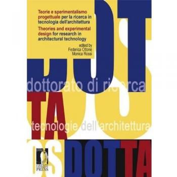 Teorie e sperimentalismo progettuale per la ricerca in tecnologia dell'architettura. Ediz. italiana e inglese