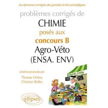 Problèmes Corrigés de Chimie Posés aux Concours B Agro-Véto (Ensa, Env) 2007-2011