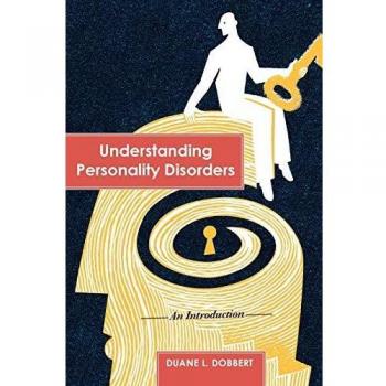 Understanding Personality Disorders by Duane L. Dobbert