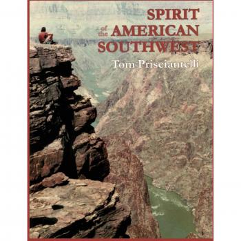 Spirit of the American Southwest: Geology / Ancient Eras and Prehistoric People / Hiking Through Time