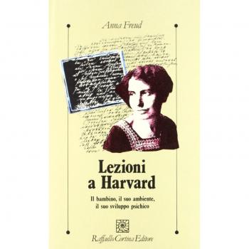 Lezioni a Harvard. Il bambino, il suo ambiente, il suo sviluppo psichico