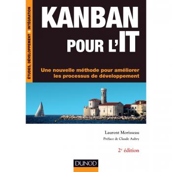Kanban pour l'IT : Une nouvelle méthode pour améliorer les processus du développement