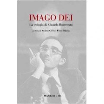 Imago Dei. La teologia di Edoardo Benvenuto