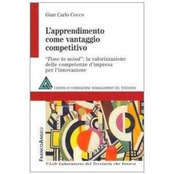 L'apprendimento come vantaggio competitivo. Time to mind: la valorizzazione delle competenze d'impresa per l'innovazione
