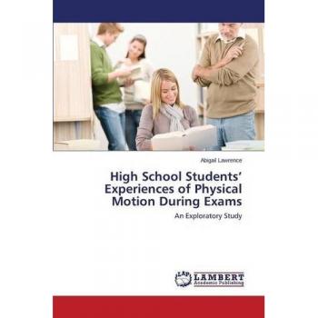 High School Students¿ Experiences of Physical Motion During Exams: An Exploratory Study