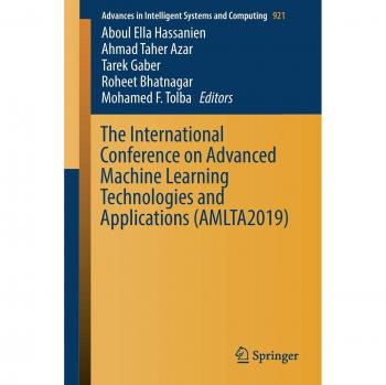 The International Conference on Advanced Machine Learning Technologies and Applications (AMLTA2019)