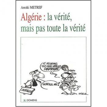 Algérie, la vérité mais pas toute la vérité