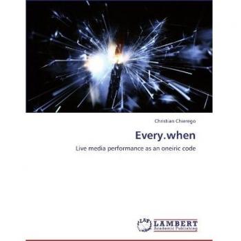 Every.when: Live media performance as an oneiric code