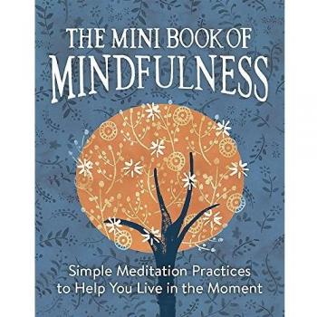 The Mini Book of Mindfulness by Camilla Sanderson 9780762457922 NEW Book