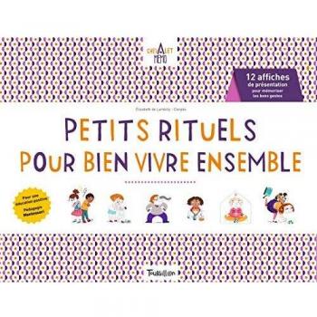 Petits rituels pour bien vivre ensemble : 12 affiches de présentation pour mémoriser les bons gestes