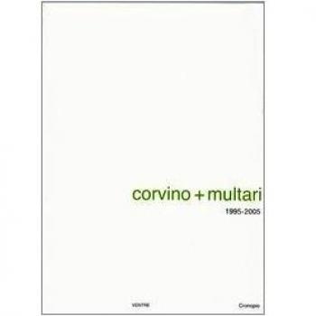 Corvino + Multari 1995-2005