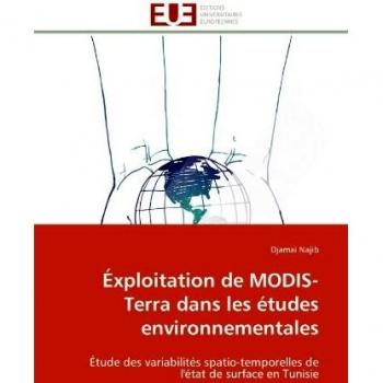 Ãxploitation de MODIS-Terra dans les Ã©tudes environnementales: Ãtude des variabilitÃ©s spatio-temporelles de l'Ã©tat de surface en Tunisie