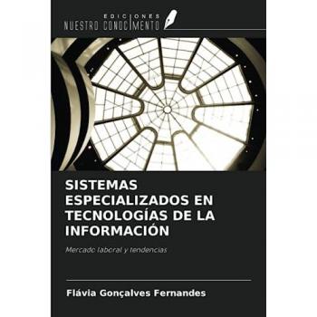 Fernandes, Flávia Gonçalves: SISTEMAS ESPECIALIZADOS EN TECNOLOGÍAS DE LA INFORMACIÓN