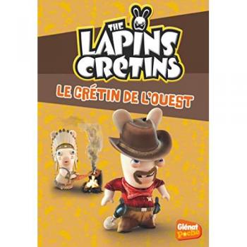 Les Lapins Crétins Tome 18 : Le Crétin de l'Ouest