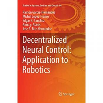 Decentralized Neural Control: Application to Robotics