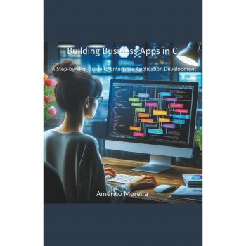 Building Business Apps in C A Step-by-Step Guide to Enterprise Application Development