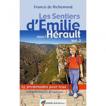 Les sentiers d'Emilie dans l'Hérault : Tome 2, Du littoral biterrois à l'Espinouse