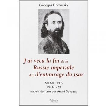 J'ai vécu la fin de la Russie impériale dans l'entourage du tsar : mémoires, 1911-1920