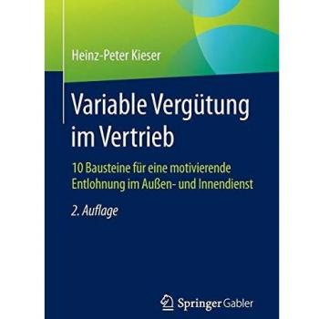 Variable Vergütung im Vertrieb: 10 Bausteine für eine motivierende Entlohnung im Außen