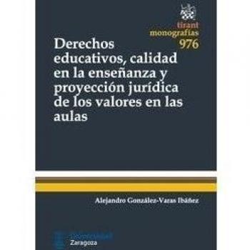 Derechos educativos, calidad en la enseñanza y proyección jurídica de los valores en las aulas
