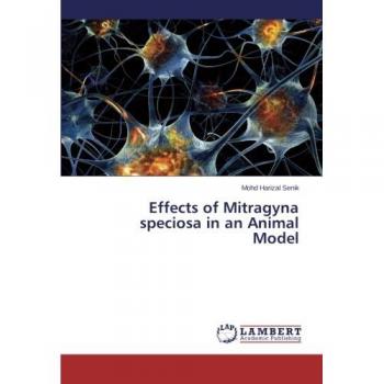 Effects of Mitragyna speciosa in an Animal Model