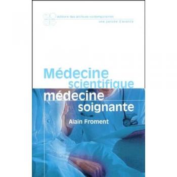 Médecine scientifique, médecine soignante (Une Pensee d'Avance)