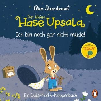 Der kleine Hase Upsala – Ich bin noch gar nicht müde – Ein Gute-Nacht-Klappenbuch, Kinderbücher von Nico Sternbaum