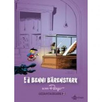 Benni Bärenstark Gesamtausgabe. Band 3