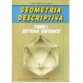 Geometría Descriptiva Tomo I Sistema Diédrico