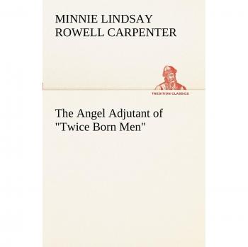 The Angel Adjutant of Twice Born Men