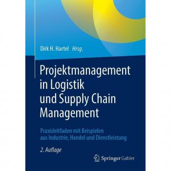 Projektmanagement in Logistik und Supply Chain Management