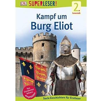 SUPERLESER! Kampf um Burg Elliot: 2. Lesestufe Sach-Geschichten für Erstleser