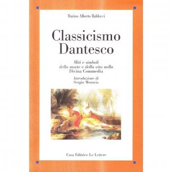 Classicismo dantesco. Miti e simboli della morte e della vita nella Divina Commedia