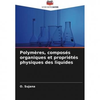 Sujana, O.: Polymères, composés organiques et propriétés physiques des liquides