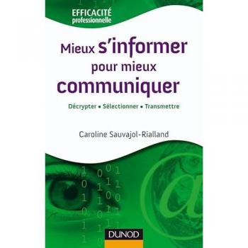Mieux s'informer pour mieux communiquer : Décrypter, sélectionner, transmettre