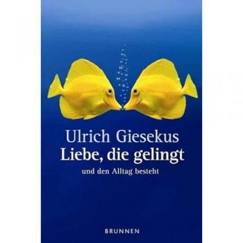 Liebe, die gelingt und den Alltag besteht
