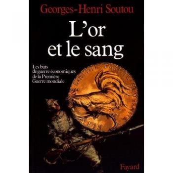 L'or et le sang : Les buts de guerre économiques de la Première Guerre mondiale