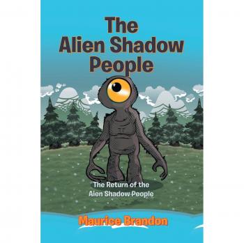 The Alien Shadow People: The Return of the Alien Shadow People