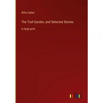 The Troll Garden, and Selected Stories: in large print