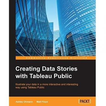 Creating Data Stories with Tableau Public (English Edition)