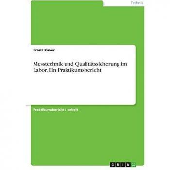 Messtechnik und Qualitätssicherung im Labor. Ein Praktikumsbericht