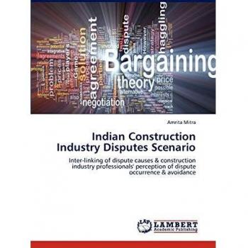 Indian Construction Industry Disputes Scenario: Inter-linking of dispute causes & construction industry professionals' perception of dispute occurrence & avoidance