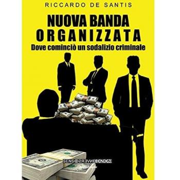 Nuova banda organizzata. Dove cominciò un sodalizio criminale