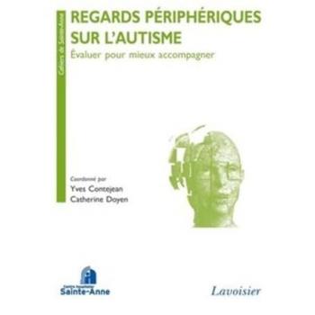 Regards périphériques sur l'autisme. Évaluer pour mieux accompagner