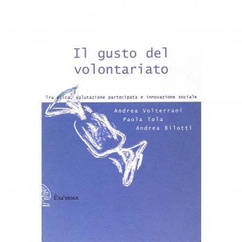 Il gusto del volontariato. Tra etica, valutazione partecipata e innovazione sociale