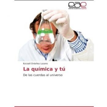 La química y tú: De las cuerdas al universo